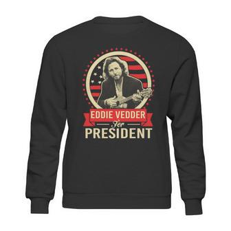 Eddie Vedder For President T Shirt Long Sleeve Hoodie Sweatshirt Sweatshirt | Favorety CA