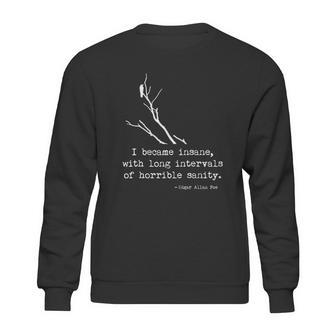 Edgar Allan Poe Quote I Became Insane Sweatshirt | Favorety UK