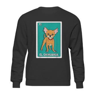 El Chihuahua Mexican Bingo Card Sweatshirt | Favorety CA