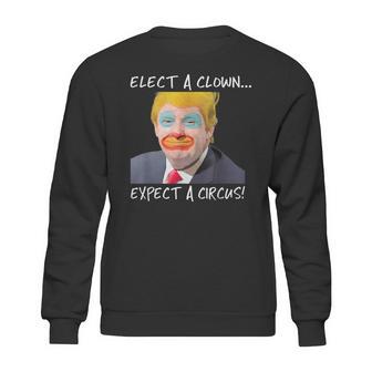 Elect A Clown Expect A Circus Retro Sweatshirt | Favorety