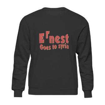 Ernest Goes To Syria Sweatshirt | Favorety