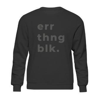 Err Thing Black Err Thing Blk Sweatshirt | Favorety