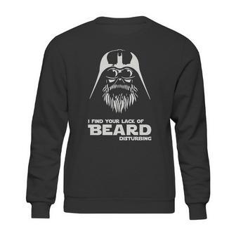 I Find Your Lack Of Beard Disturbing Funny Hipster Nerd Vader Sweatshirt | Favorety AU