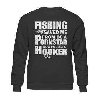 Fishing Saved Me Pornstar Hooker Sweatshirt | Favorety