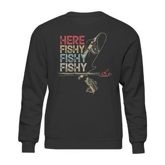 Here Fishy Fishy Fishy Fishing Gift Sweatshirt | Favorety