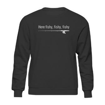 Here Fishy Fishy Fishy Shirt Funny Fishing Sayings Sweatshirt | Favorety AU