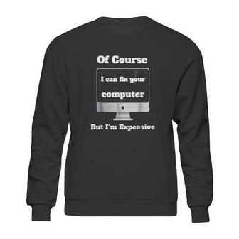 I Can Fix Your Computer I Am Expensive Wiz Kid Sweatshirt | Favorety UK