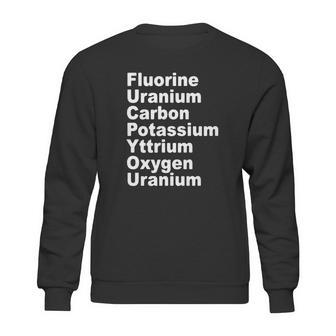 Fluorine Uranium Carbon Potassium Yttrium Oxygen Uranium Sweatshirt | Favorety DE