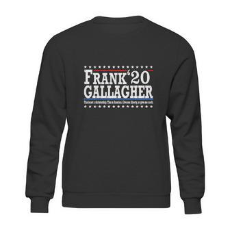 Frank Gallagher 2020 This Not A Dictatorship This Is America Shirth Sweatshirt | Favorety DE