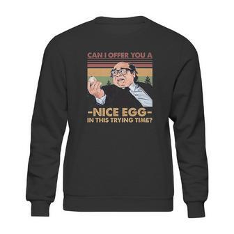 Frank Reynolds Can I Offer You A Nice Egg In This Trying Time Sweatshirt | Favorety CA