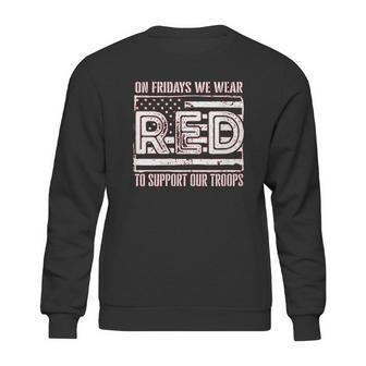 On Fridays We Wear Red To Support Our Troops Sweatshirt | Favorety DE