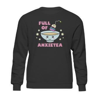 Full Of Anxietea Kawaii Pastel Goth Full Of Anxiety Tea Sweatshirt | Favorety DE