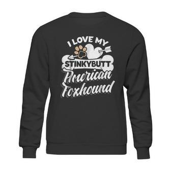 Funny American Foxhound I Love My Stinky Dog Sweatshirt | Favorety CA