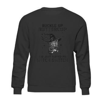 Funny Halloween Buckle Up Buttercup You Just Flipped My Witch Switch Cat Design Sweatshirt | Favorety DE