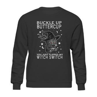 Funny Halloween Cat Buckle Up Buttercup You Just Flipped My Witch Switch Sweatshirt | Favorety UK