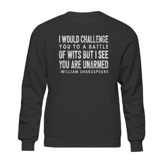 Funny Shakespeare Quote Battle Of Wits Gift Tee Sweatshirt | Favorety AU