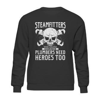 Funny Steamfitters Gift Steam Pipe Welding Sweatshirt | Favorety AU