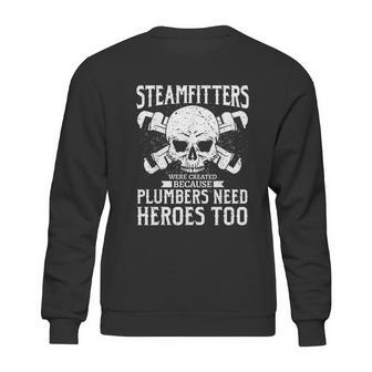 Funny Steamfitters Steam Pipe Welding Sweatshirt | Favorety