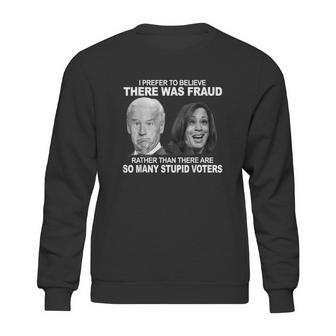 Funny Stupid Voters Here Was Fraud Rather Than Joe Biden Sweatshirt | Favorety