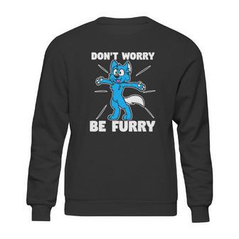 Furry Fandom Dont Worry Be Furry Wolf Fox Sweatshirt | Favorety UK