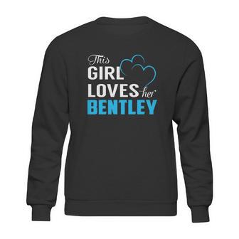 This Girl Loves Her Bentley Name Shirts Sweatshirt | Favorety AU