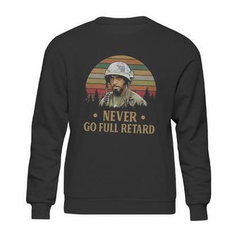 Never Go Full Retard Vintage Retro Sweatshirt | Favorety DE