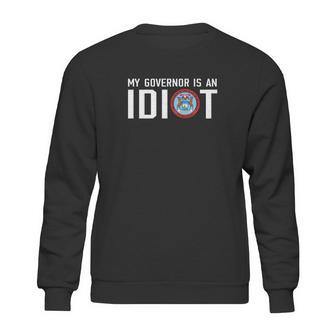 My Governor Is An Idiot Michigan T-Shirt Sweatshirt | Favorety AU