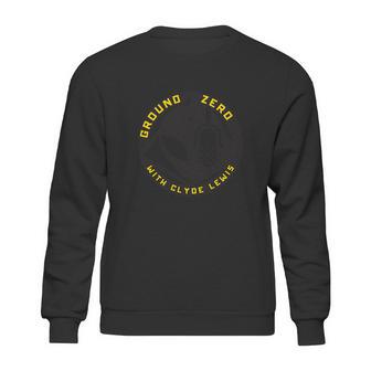 Ground Zero With Clyde Lewis T-Shirt Sweatshirt | Favorety CA