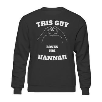 This Guy Loves His Hannah Valentine Day Gift Sweatshirt | Favorety CA