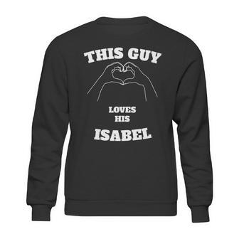 This Guy Loves His Isabel Valentine Day Gift Sweatshirt | Favorety UK