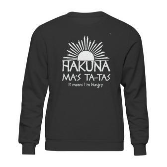 Hakuna Mas Ta Tas Sweatshirt | Favorety AU