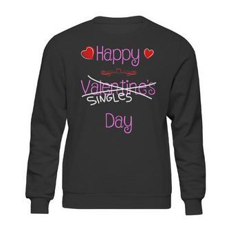 Happy Singles Day Valentines Romantic Sweatshirt | Favorety DE