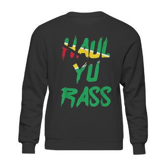 Haul Yu Rass Guyanese Guyana Afro Pride Creole Sweatshirt | Favorety CA