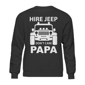 Hire Jeep Dont Care Papa Sweatshirt | Favorety UK