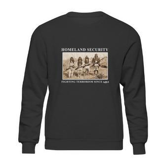 Homeland Security Fighting Terrorism Since 1492 Sweatshirt | Favorety AU