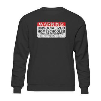 Homeschool Warning Unsocialized Homeschooler Gift Sweatshirt | Favorety