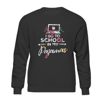 Homeschooler I Go To School In My Pajamas Online Class Sweatshirt | Favorety DE