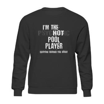 A Hot Psychotic Pool Player Warning You Funny Gift Billiard Sweatshirt | Favorety AU