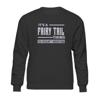 Its A Fairy Tail Thing Youth Sweatshirt | Favorety AU