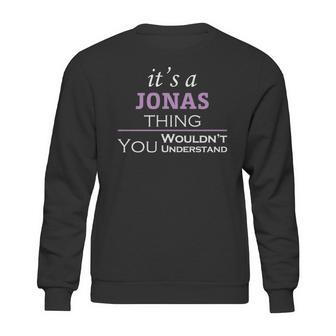 Its A Jonas Thing You Wouldnt Understand T Shirt Jonas Shirt For Jonas Sweatshirt | Favorety UK