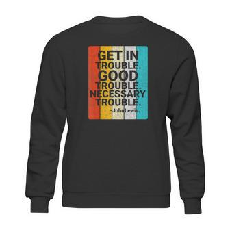 John Lewis Get In Good Necessary Trouble Social Justice T-Shirt Sweatshirt | Favorety CA