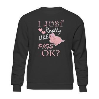 I Just Really Love Pigs Funny Piggy Gift Tee Sweatshirt | Favorety UK