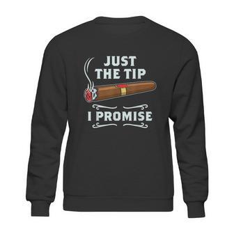 Just The Tip Cigar Smoker Funny Cigar Smoking Graphic Design Printed Casual Daily Basic Sweatshirt | Favorety DE