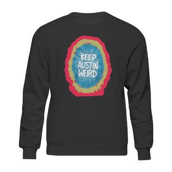 Keep Austin Weird Gift Sweatshirt | Favorety