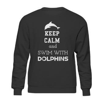 Keep Calm And Swim With Dolphins Sweatshirt | Favorety AU