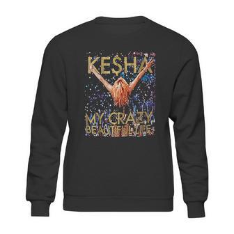 Kesha My Crazy Beautiful Life Sweatshirt | Favorety CA