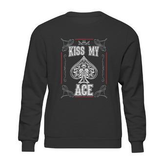 Kiss My Ace Funny Ace Of Spades Sweatshirt | Favorety CA