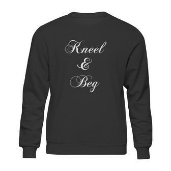 Kneel Beg Bdsm Dominatrix Kinky Domme Role Play Sweatshirt | Favorety DE