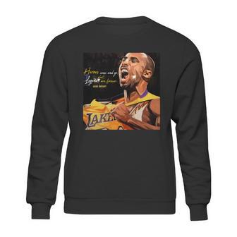 Kobe Bryant Heros Come And Go But Legends Are Forever Sweatshirt | Favorety CA