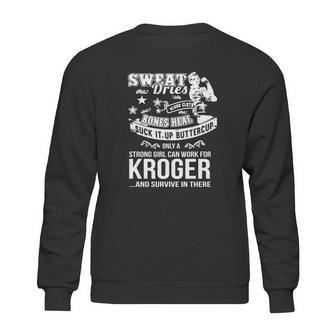 Kroger Worker Woman Only A Strong Girl Can Work For Kroger Sweatshirt | Favorety UK